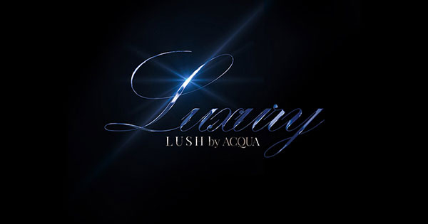 CLUB LUSH -ACQUA by Luxury-